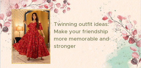 Twinning Outfit Ideas : Make Your Friendship More Memorable and Stronger