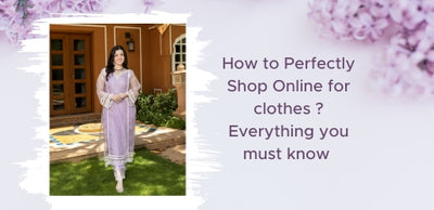 How to Perfectly Shop Online for clothes ? Everything you know