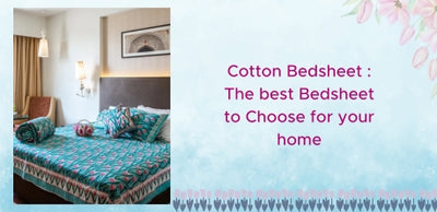 Cotton Bedsheet : Best Bedsheet to Choose for your Home