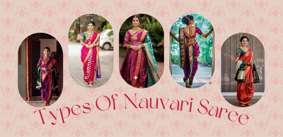 A Guide to Types of Nauvari Saree Styles and Draping