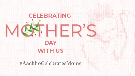 Aachho Celebrates MOM