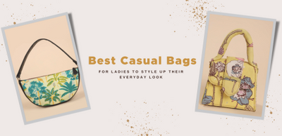 Best Casual Bag for Ladies to Style up their Everyday Look