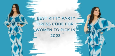 Best Kitty Party Dress code for Women to Pick in 2023 Best Kitty Party Dress code for Women to Pick in 2023