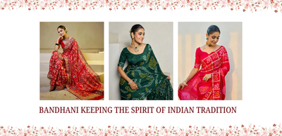 Bandhani: Keeping the Spirit of Indian Tradition
