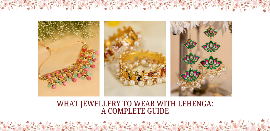 What Jewellery To Wear With Lehenga: A Complete Guide