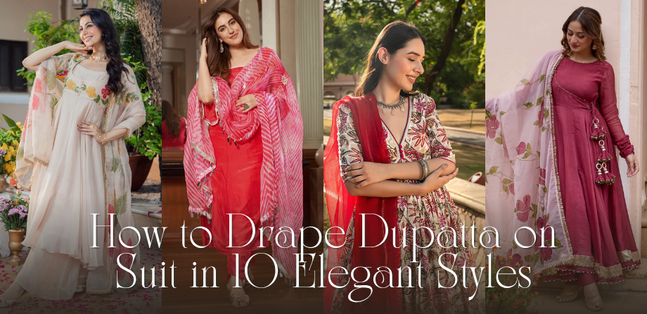 How to Drape Dupatta on Suit in 10 Elegant Styles
