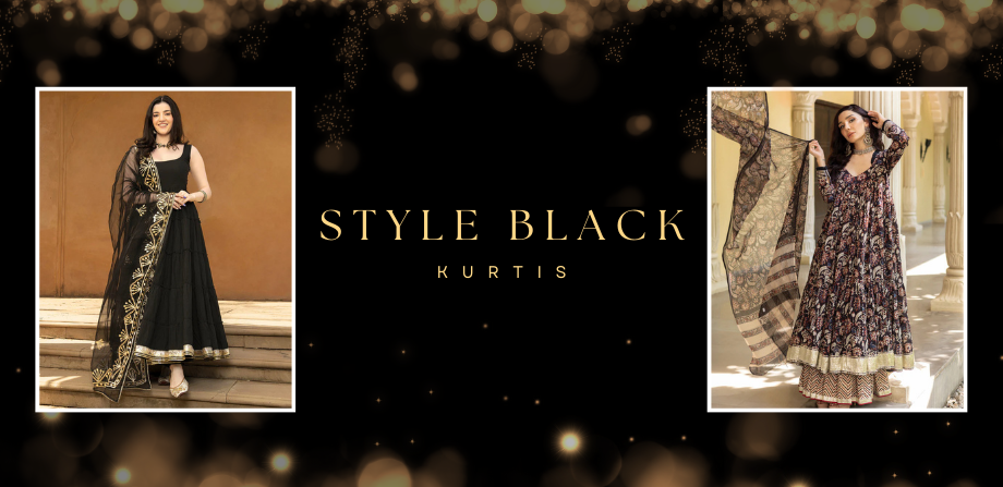 Effortlessly Chic: How to Style Black Kurti for Every Occasion