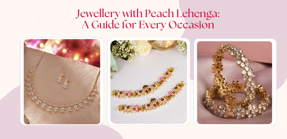 Jewellery with Peach Lehenga: A Guide for Every Occasion