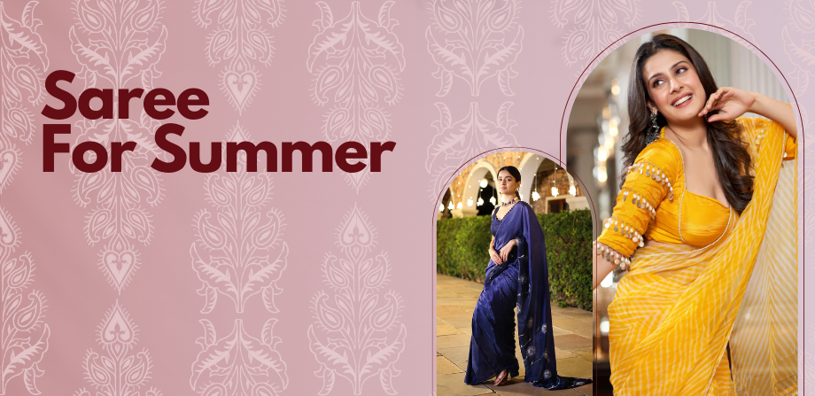 Saree for Summer: The Ultimate Guide to Breezy Drapes and Beautiful Days