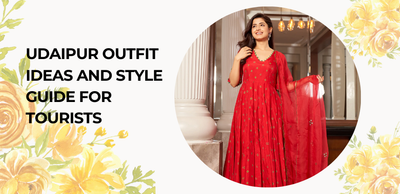Udaipur Outfit Ideas and Style Guide for Tourists