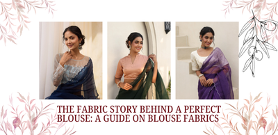 The Fabric Story Behind a Perfect Blouse: A Guide on Blouse Fabrics