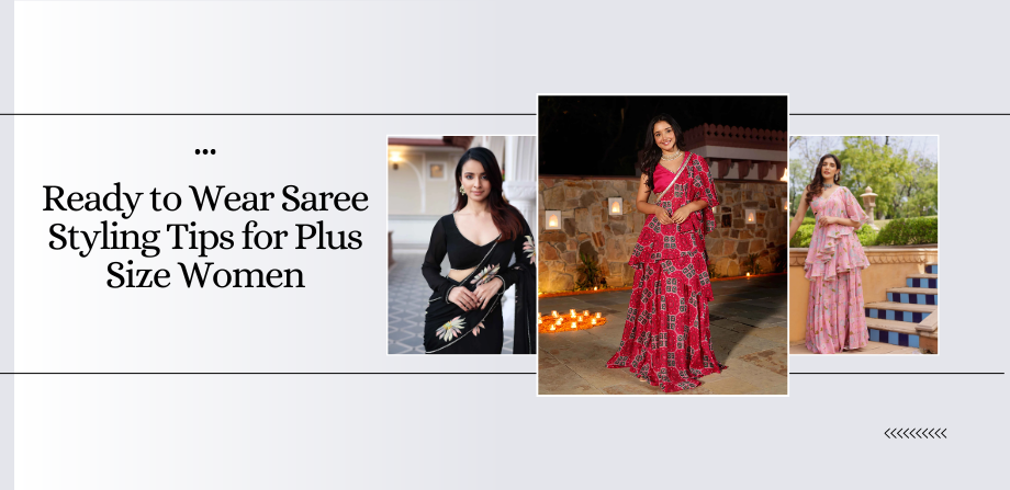 Ready to Wear Saree Styling Tips for Plus Size Women