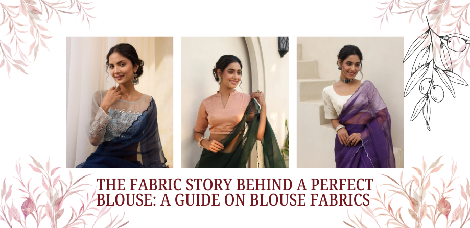 The Fabric Story Behind a Perfect Blouse: A Guide on Blouse Fabrics