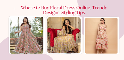 Where to Buy Floral Dress Online, Trendy Designs, Styling Tips