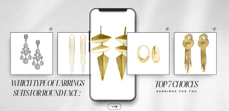 Which Type of Earrings Suits for Round Face: Top 7 Picks That Flatter You Instantly