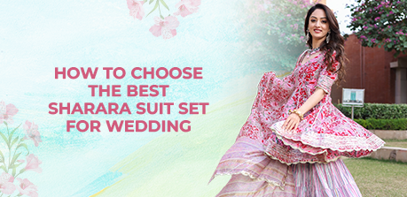 How to choose the best sharara suit set for wedding