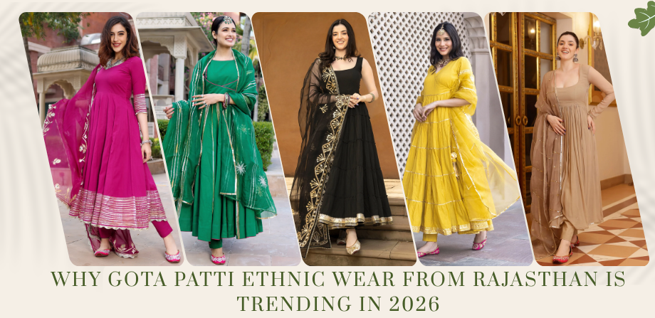 Why Gota Patti Ethnic Wear from Rajasthan Is Trending in 2026