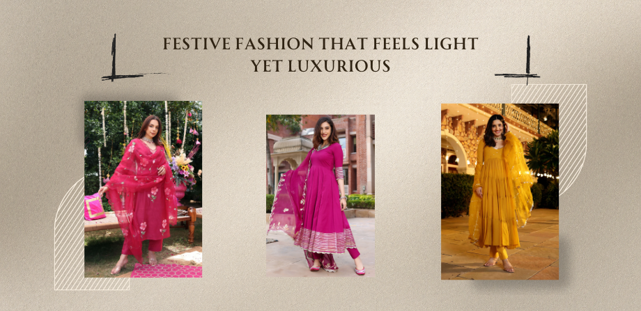 Festive Fashion That Feels Light Yet Luxurious
