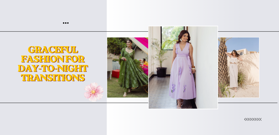 Graceful Fashion for Day-to-Night Transitions