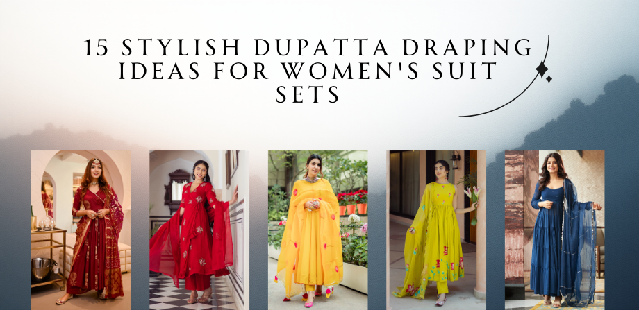 15 Stylish dupatta draping ideas for women's suit sets