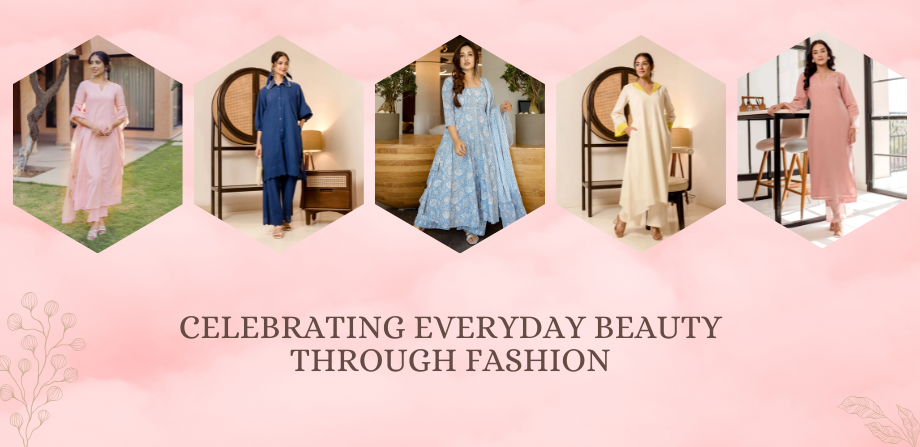 Celebrating Everyday Beauty Through Fashion